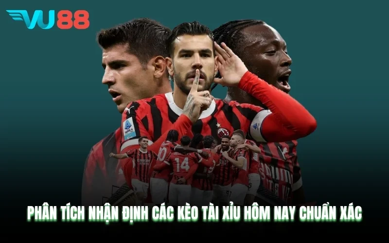VU88 Phân Tích Nhận Định Các Kèo Tài Xỉu Hôm Nay Chuẩn Xác