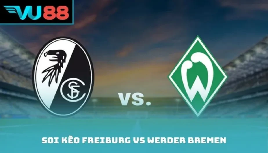 VU88 Soi Kèo Freiburg Vs Werder Bremen – 21:30 Ngày 07/02/2026