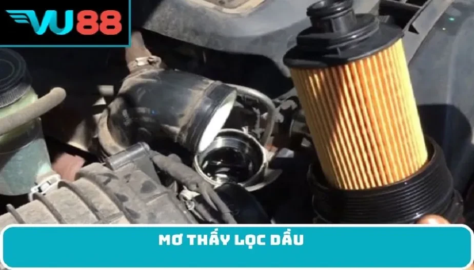 VU88 Giải Mã Giấc Mơ Thấy Lọc Dầu - Điềm Báo Trong Tâm Linh