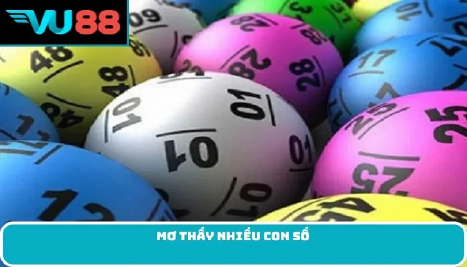 VU88 Mơ Thấy Nhiều Con Số - Điềm Báo và Cơ Hội Chiến Thắng