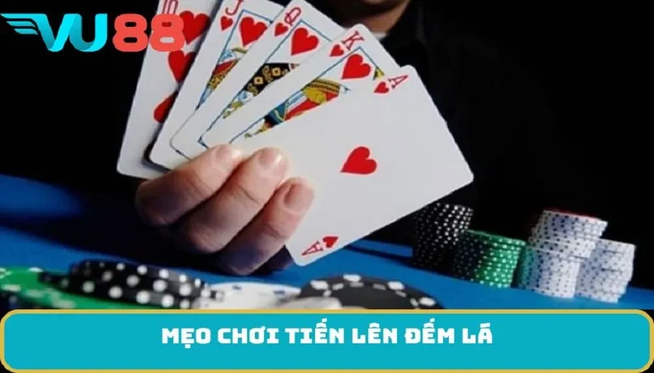 VU88 Mẹo Chơi Tiến Lên Đếm Lá - Bí Quyết Chiến Thuật Để Thắng Lớn
